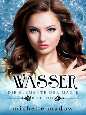 cover image of Wasser--Die Elemente der Magie 3